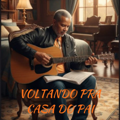 VOLTANDO PRA CASA DO PAI