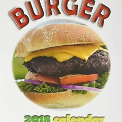 [Read] [PDF EBOOK EPUB KINDLE] Burger 2018 Calendar by  Wall Publishing 🗂️