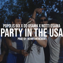 DD Osama X Notti Osama X Popolits 6ix - "PARTY IN THE USA"