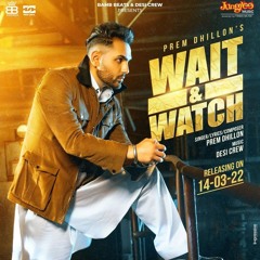 Wait & Watch - Prem Dhillon
