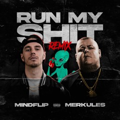 Mindflip x Merkules - Run My Shit (Remix)