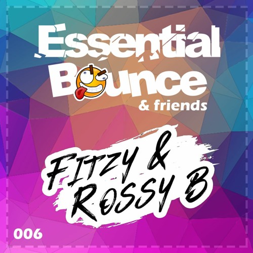 Essential Bounce & Friends 006 - Fitzy & Rossy B