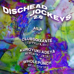 WholePunch @ Dischead Jockeys 2.6 (DJ Set)