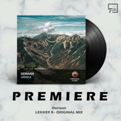 PREMIERE: Doriaan - Lekker B (Original Mix) [MISTIQUE MUSIC]