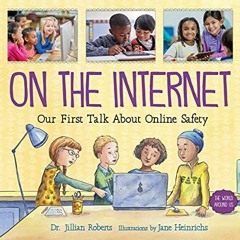 [Get] [EBOOK EPUB KINDLE PDF] On the Internet: Our First Talk About Online Safety (The World Around