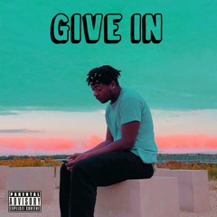 GIVE IN (feat. Quinn Cubãn)