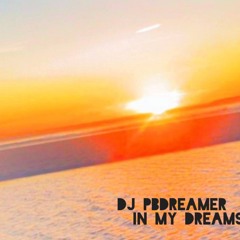 Dj PBdreamer-In My Dreams(Unreleased)