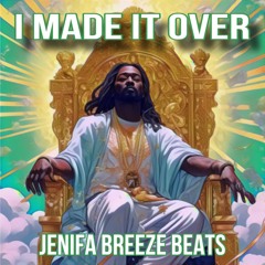 I Made It Over - Heavens Got Bass