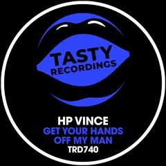 HP Vince - Get Your Hands Off My Man (Original Mix)
