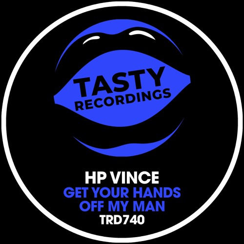 HP Vince - Get Your Hands Off My Man (Original Mix)