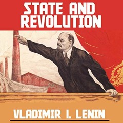 ~Read~[PDF] State and Revolution - Vladimir Ilich Lenin (Author),Chris Matthews (Narrator),BN P