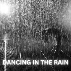Dancing in the Rain