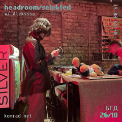 headroom selekted 028 w/ Aleksssa
