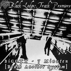 BL Premiere: BiGOTT - "7 Minuten" [Reach Another System]