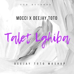 MOCCI X DEEJAY TOTO - TALET GHIBA  (DEEJAY TOTO MASHUP)