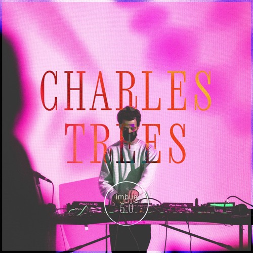 Imbue 5.0 : Charles Trees
