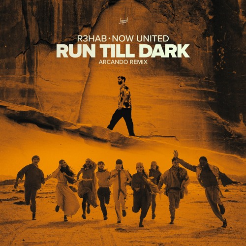 R3HAB, Now United - Run Till Dark (Arcando Remix)