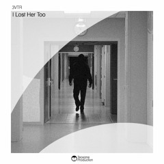 3VTR - I Lost Her Too