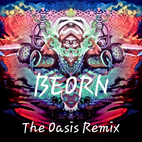 Beorn - The Oasis 2022 remix.wav