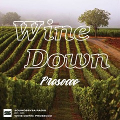 The Wine Down: Prosecco - Ep. 031
