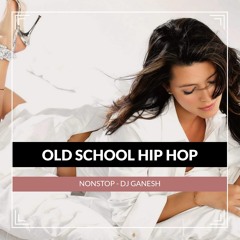 Old School Hip Hop Set- Dj Ganesh