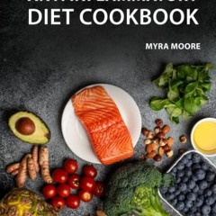 Read [KINDLE PDF EBOOK EPUB] Anti Inflammatory Cookbook: A Diet book with 30 days Mea