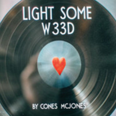Light Some w33d (Original)