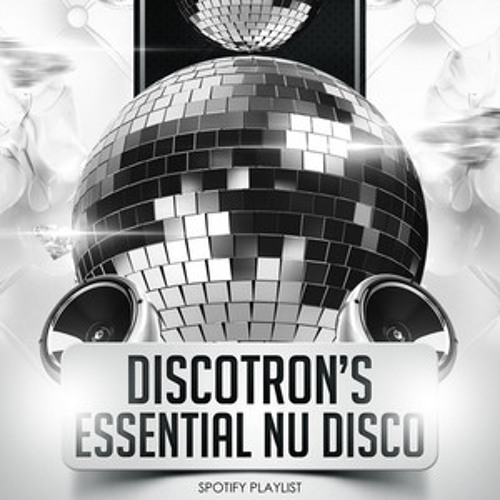 Discotron's Essential Nu Disco Playlist