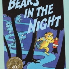 [Free] Download Bears in the Night BY Stan Berenstain
