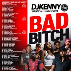 DJ KENNY BAD BITCH DANCEHALL MIXFIX  2024