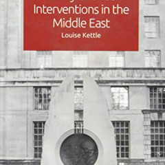 [VIEW] KINDLE 💕 Learning from the History of British Interventions in the Middle Eas