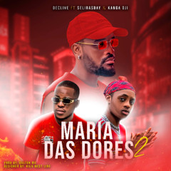 Declive X Selirasday X Kanga Dji - MARIA DAS DORES 2