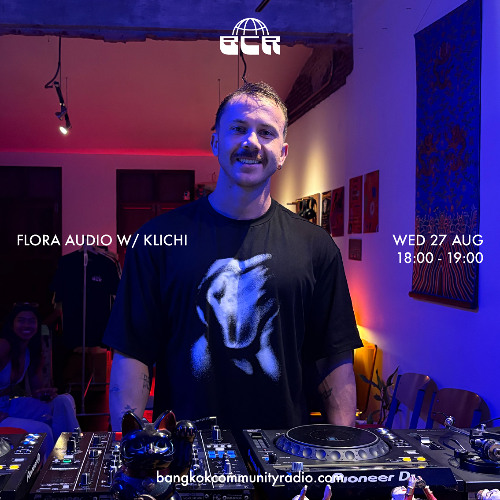 Flora Audio w/ Klichi - 27th August 2025 | Bangkok Community Radio
