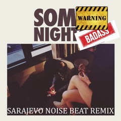 SOME NIGHTS (SARAJEVO NOISE BEAT REMIX)