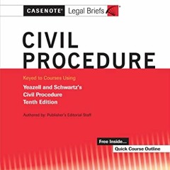 [GET] PDF 📕 Casenote Legal Briefs for Civil Procedure, Keyed to Yeazell and Schwartz