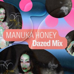 Dazed Mix: Manuka Honey