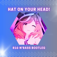 B0C’z - Hat on your Head! (816-n'Bass bootleg)