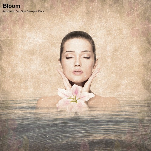 (FREE) Bloom (Ambient Zen Spa Sample Pack) | Demo