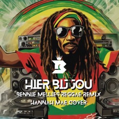 Hier Bij Jou - Hannah Mae - Reggae Remix By Bennie Mellies