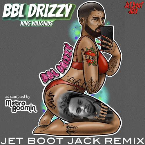 King Willonius - BBL Drizzy (Jet Boot Jack Remix) FREE DOWNLOAD!