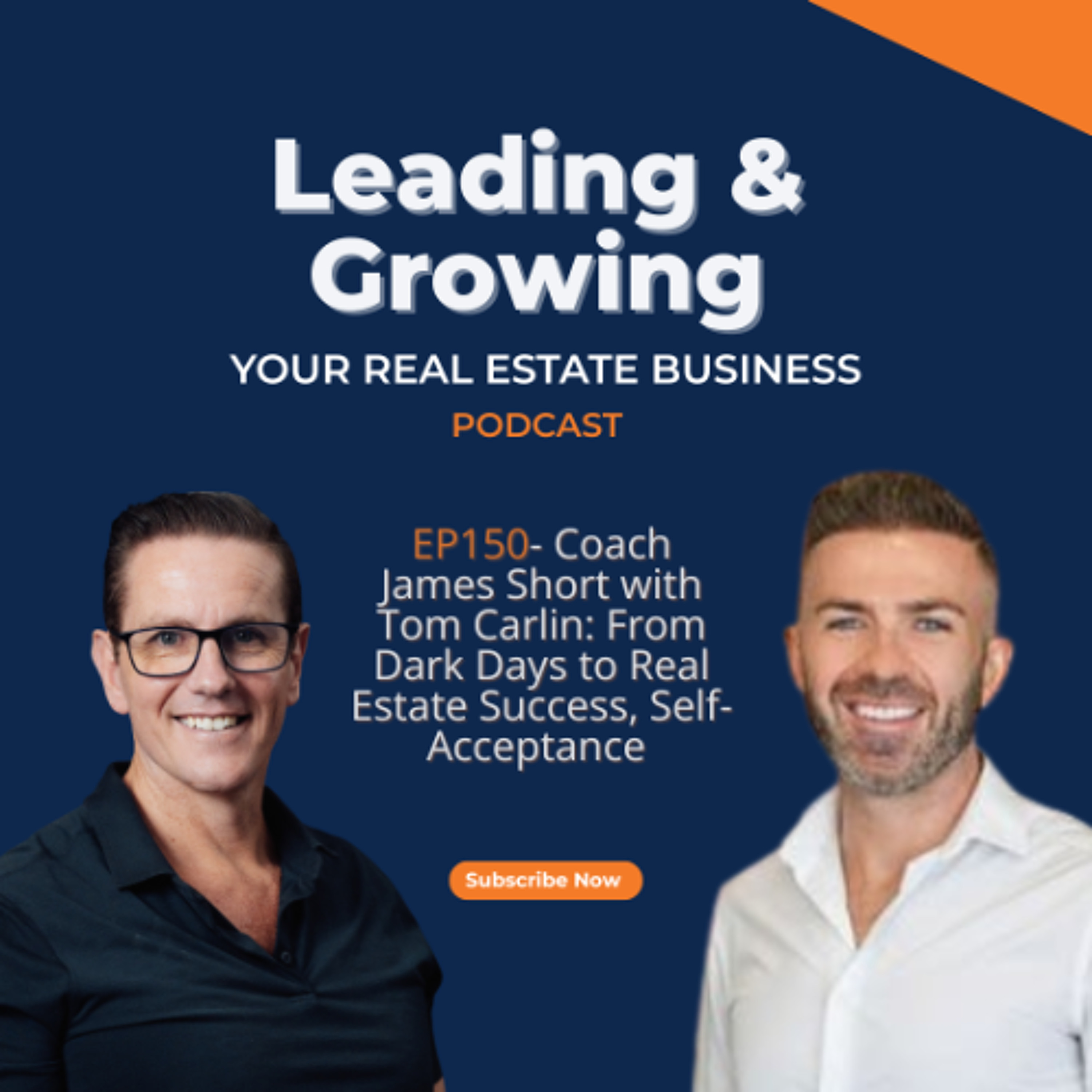 EP150- Coach James Short with Tom Carlin: From Dark Days to Real Estate Success, Self-Acceptance episode artwork