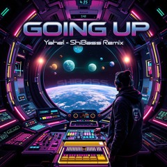 Yahel - Going UP  (ShiBass Remix)