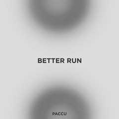 Paccu - Better Run