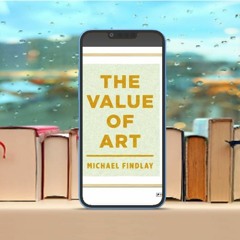 The Value of Art: Money, Power, Beauty . Free Access [PDF]