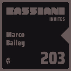 Bassiani invites Marco Bailey / Podcast #203
