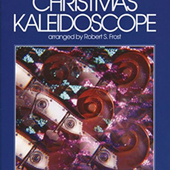 VIEW EBOOK 📑 76CO - Christmas Kaleidoscope - Cello by  Robert S Frost [KINDLE PDF EB
