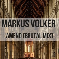 Markus Volker - Ameno (Brutal mix) FREE DOWNLOAD