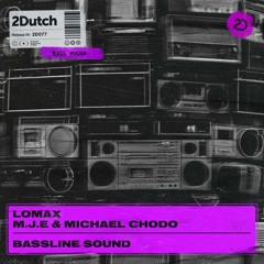 Lomax & MJE & Michael Chodo - Bassline Sound
