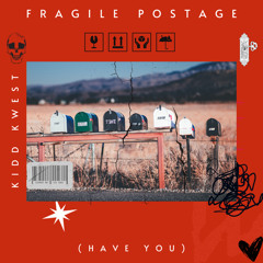 Fragile Postage (Have You)