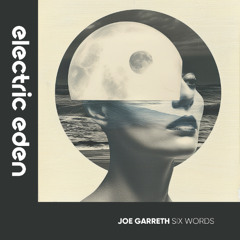 EER1086 | Joe Garreth - Six Words [Electric Eden Records]
